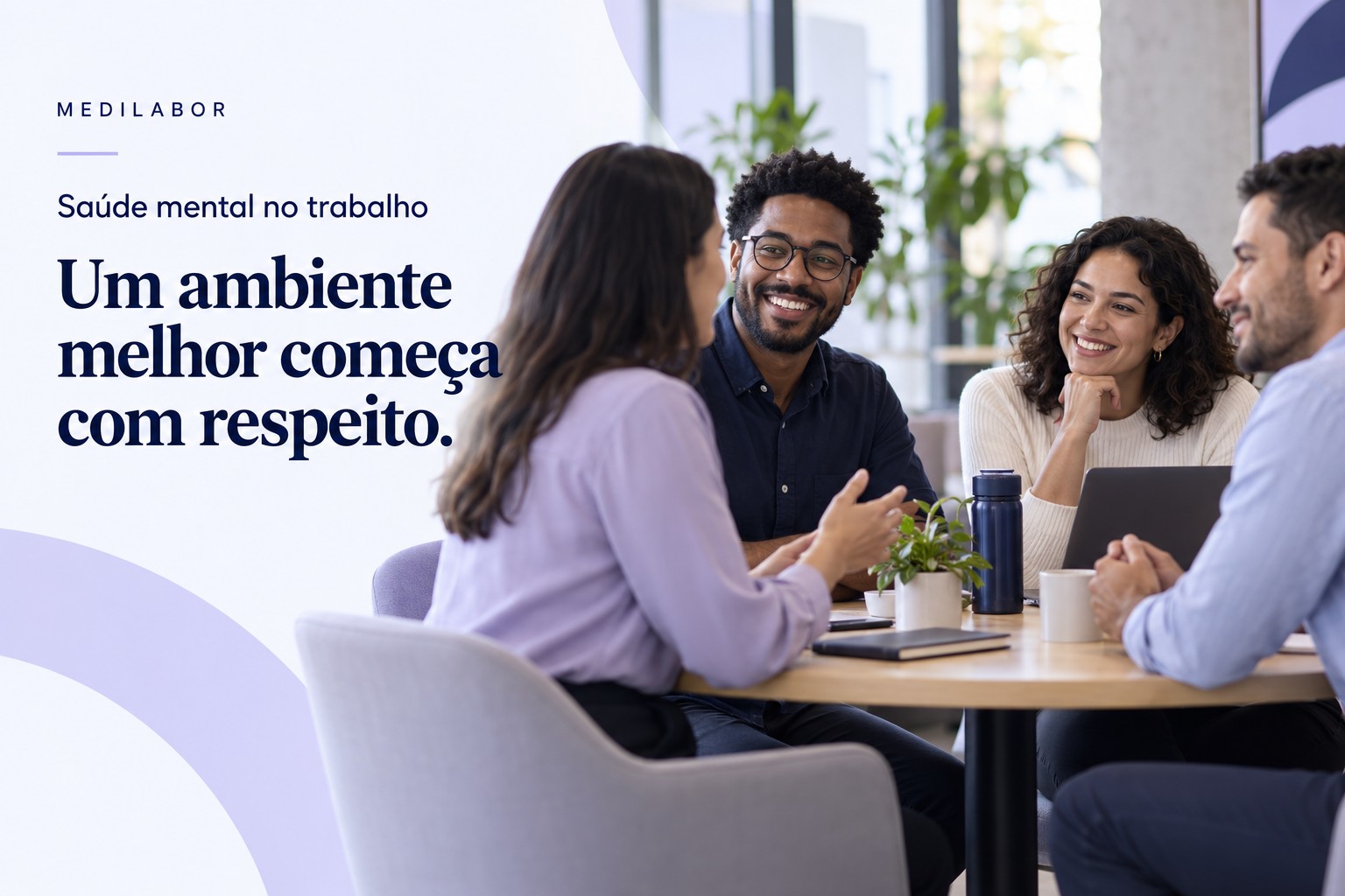 Saúde mental no trabalho. Um ambiente melhor começa com respeito. Escuta, diálogo e apoio no trabalho. Cuidar das relações também importa.